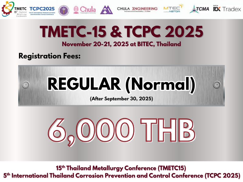 Registration Fee for the Conference: “The 15th Thailand Metallurgy Conference (TMETC-15) in conjunction with The 5th International Thailand Corrosion Prevention and Control Conference (TCPC2025)” (November 20–21, 2025) 