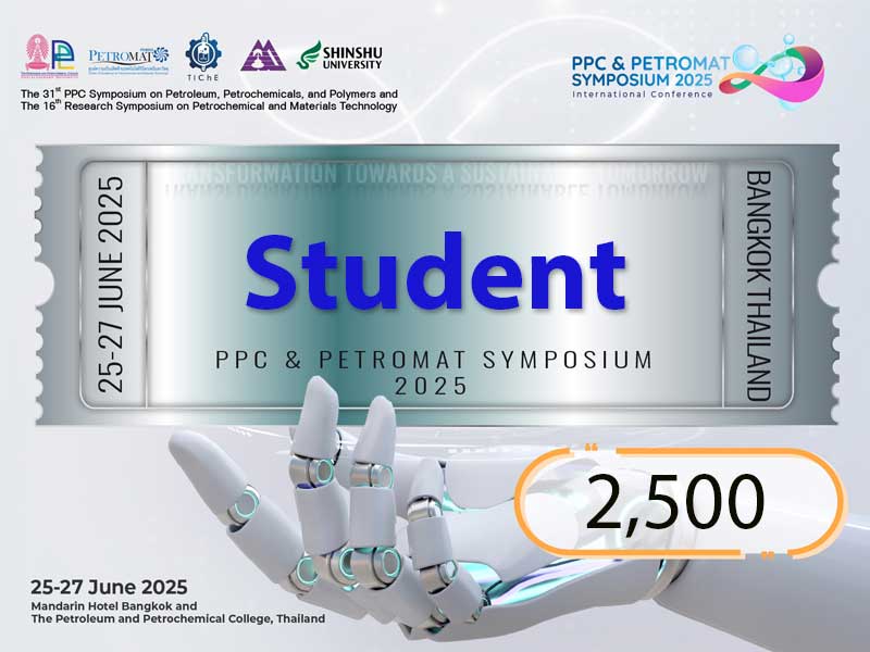 Registration fee “The 31st PPC Symposium on Petroleum, Petrochemicals, and Polymers and The 16th Research Symposium on Petrochemical and Materials Technology” (June 26, 2025) / Student